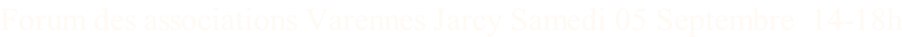 Forum des associations Varennes Jarcy Samedi 05 Septembre  14-18h